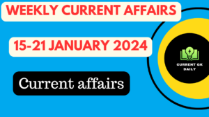 Weekly Current Affairs in Hindi 15-21 January 2024